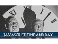 JAVASCRIPT Printing day and time