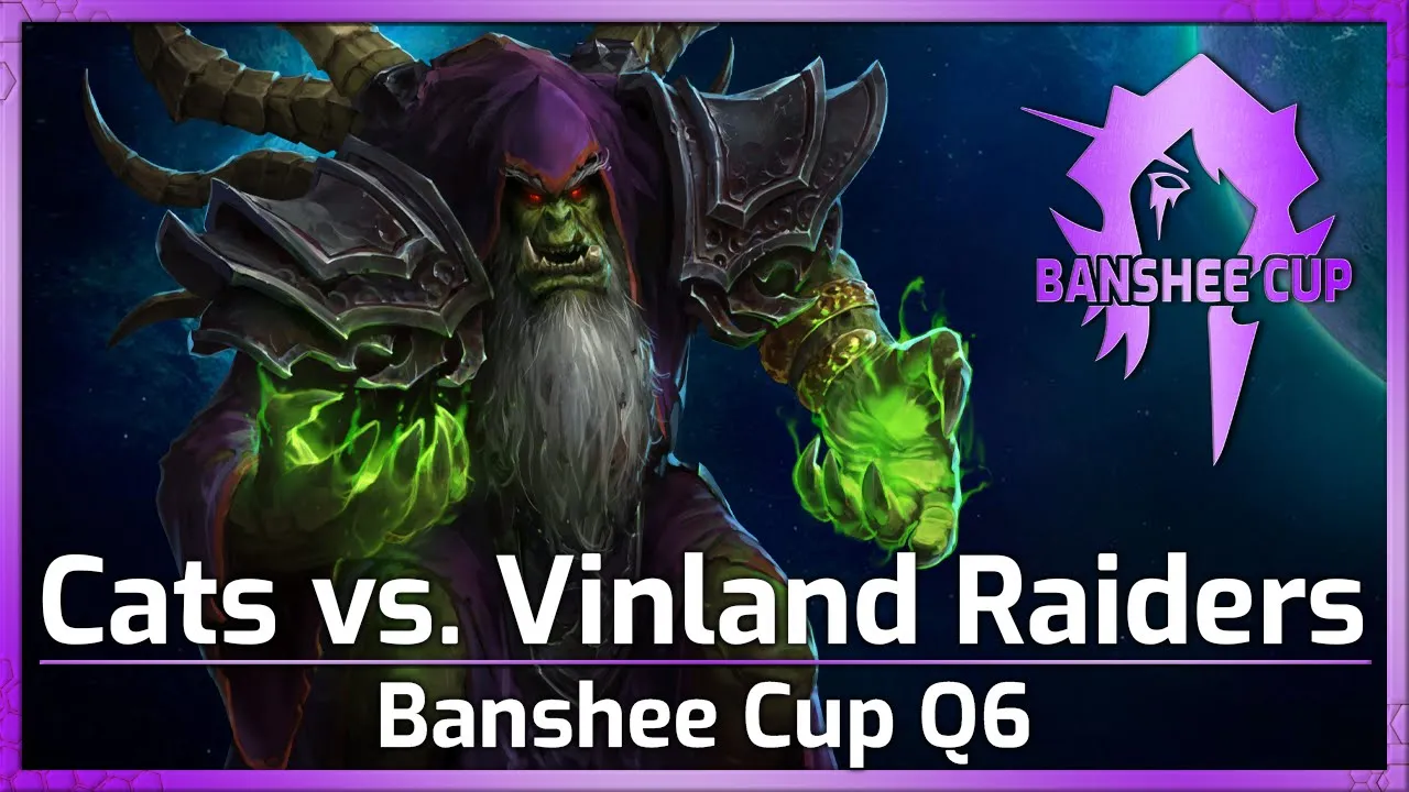 Vinland Raiders vs. Cats - Banshee Cup Q6 - Heroes of the Storm