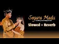 Lagu Segara Madu - Esa Risty Ft. Wahyu F Giri - (Slowed + Reverb) BW MUSIC