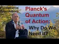 Planck s Quantum of Action For Two Reasons A Profound Riddle