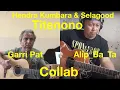 Download Lagu Hendra Kumbara \u0026 Selagood / Titenono /Alip _Ba_ Ta \u0026 Garri Pat / Collab