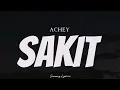 ACHEY - Sakit ( Lyrics )