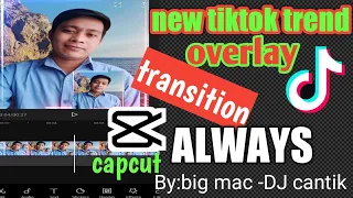 Download BIG MAC-DJ cantic ALWAYS NEW TREND OVERLAY TRANSITION 0N TIKTOK(tutorials) MP3