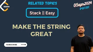 LEETCODE 1544 Make The String Great Stack Optimized Runtime - 0 ms 05April2024