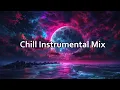 Download Lagu Beautiful Chill Study / Work Instrumental Music Mix 🌴 Chillstep No Vocals