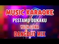Download Lagu PESTAMU DUKAKU ~ KARAOKE DUT REMIX ~ YULIA CITRA