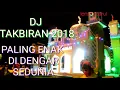 Dj Takbiran 2019 Enak di Dengar Sedunia