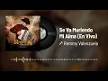 Remmy Valenzuela - Se Va Muriendo Mi Alma (Audio / En Vivo)