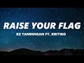 KZ Tandingan feat.KRITIKO -//RAISE YOUR FLAG (Lyrics)