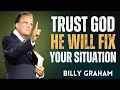 Download Lagu Trust God — He Will Fix Your Situation - Billy Graham