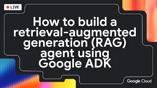 Build a production-ready RAG agent with Google Agent Development Kit (ADK), Gemini, and Cloud Run
