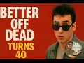 40 Years Later Better Off Dead Is Still One of the Best 80s Movies