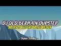 DJ OLD BERMAIN DUPSTEP X DANZA KUDURO X ANU REMON | IRFAN FVNKY