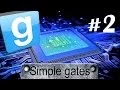Garry s Mod 2 - Simple Gates Part 1