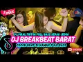 Download Lagu DJ BREAKBEAT BARAT TERBARU 2025 FULL BASS🎵 | DJ BREAKBEAT PLAT KT TERBARU 2025🎵 | DJ CAMPURAN TIKTOK