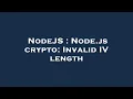 NodeJS Node js crypto Invalid IV length