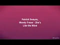 Patrick Swayze, Wendy Fraser - She's Like the Wind (Lyrics)