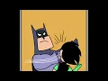 Batman Gives Robin Three Reasonable Slaps
