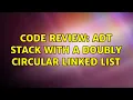 Code Review ADT Stack with a doubly circular linked list 3 Solutions