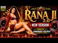 RANA JI 2 0 Bass Boosted By Shivansh Rajput | 2026 Trending