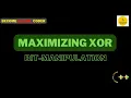 Maximizing XOR Bit-Manipulation Easy - 02 Explained Solution