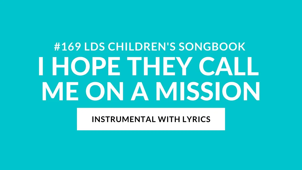 #169 | I Hope They Call Me on a Mission (Instrumental With Lyrics) | LDS Children's Songbook