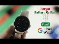 Google Pixel Watch How To Remove Forgot Password Pin Pattern