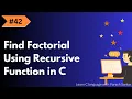 Find Factorial Using Recursive function in C language Step-by-Step Guide Paresh Programming