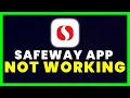 Safeway App Not Working How to Fix Safeway App Not Working