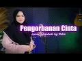 Download Lagu Qasidah galau!! Pengorbanan cinta - Ndis (cover qasidah)