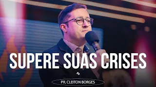 Supere suas crises - Pr. Cleiton Borges