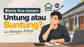 Bisnis Kos-kosan: Untung atau Buntung? Ini Hitungan Aslinya
