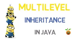 34 - Multilevel Inheritance in Java