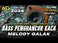 Lagu DJ FULL BASS 2026 CEK SOUND BASS GLER PENGH4NCUR KACA X MELODY GALAK STYLE KOPLO DANGDUT (MHLS PRO)
