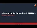 Calculate Partial Derivatives in MATLAB