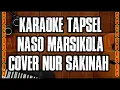 Download Lagu KARAOKE TAPSEL NASO MARSIKOLA [NUR SAKINAH] | MUSIK NO VOCAL