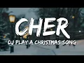 Cher - DJ Play a Christmas Song (Lyrics)