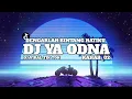 Download Lagu DJ YA ODNA x DENGARLAH BINTANG HATIKU || Dj tik tok viral terbaru 2023