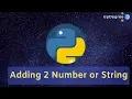 Add of two numbers or String using Python - Python Programming