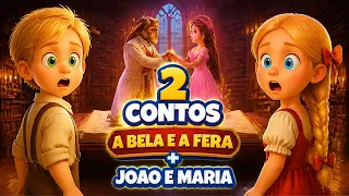 A Bela e a Fera + João e Maria (Hansel e Gretel) | Histórias Mágicas para Crianças