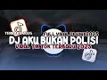 Download Lagu DJ AKU BUKAN POLISI KU BUATMU ANGKAT TANGAN | DJ BINTANG 5 TENXI VIRAL TIKTOK 