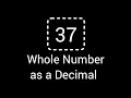 Write the Whole Number 37 as a Decimal