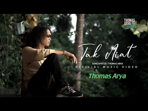 Download MP3 Thomas Arya - Tak Niat (Official Music Video)