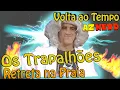 Lagu Retreta na Praia | Os Trapalhões | Volta ao Tempo A-Z Nerd