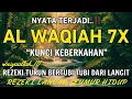 Baca Al WAQIAH 7x, DENGARKAN HUTANG LUNAS SEKETIKA, REZEKI DATANG DARI BERBAGAI ARAH, DOA REZEKI