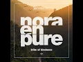 Tribe of Kindness - Nora En Pure