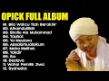 Download Lagu Opick Full Album - Lagu Religi Islam Terbaik Sepanjang Masa | Bila Waktu Tlah Berakhir | Tombo Ati