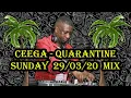 Lagu Ceega - Quarantine Sunday 29/03/20 Mix