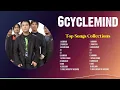 The Best Hits Songs of 6cyclemind Playlist Ever ~ Greatest Hits Of Full Album