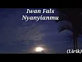 Download Lagu IWAN FALS -  Nyanyianmu - Lirik